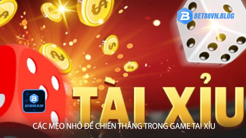 Các mẹo nhỏ để chiến thắng trong game tai xỉu