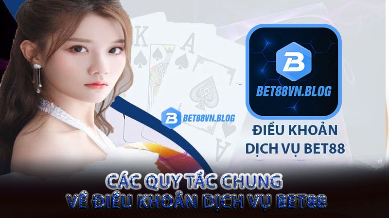 Các quy tắc chung về điều khoản dịch vụ bet88