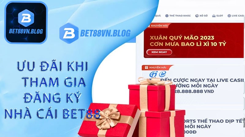 Ưu đãi khi tham gia đăng ký nhà cái bet88