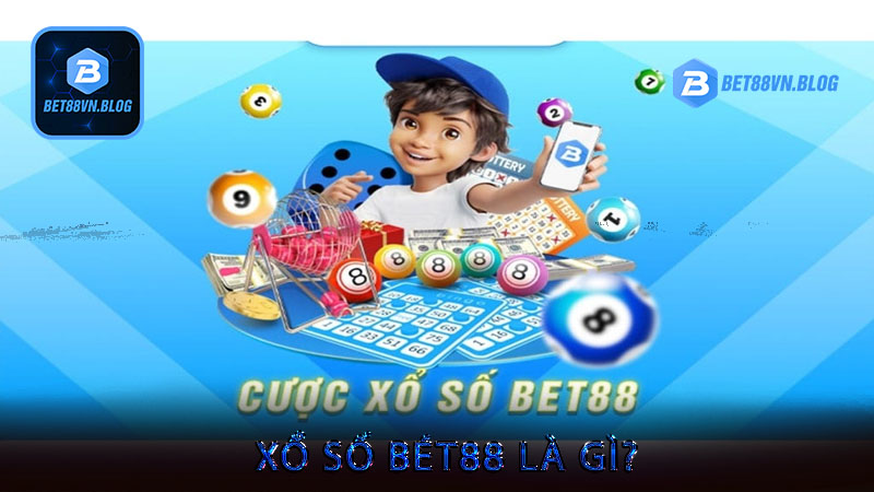 Xổ số bét88 là gì?